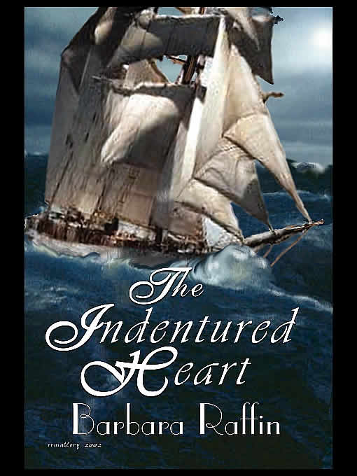 Title details for The Indentured Heart by Barbara Raffin - Available